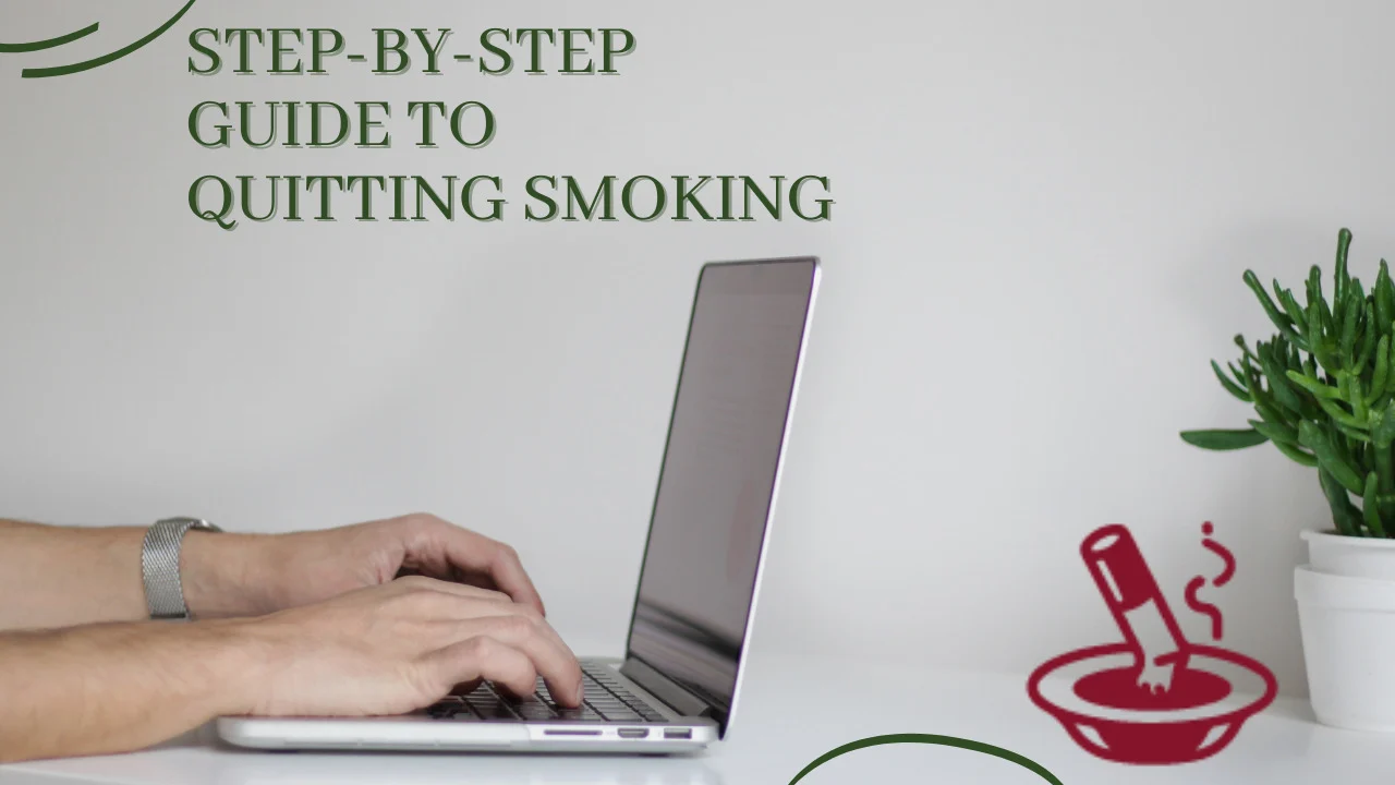 Breaking the Habit: A Step-by-Step Guide to quitting Smoking
